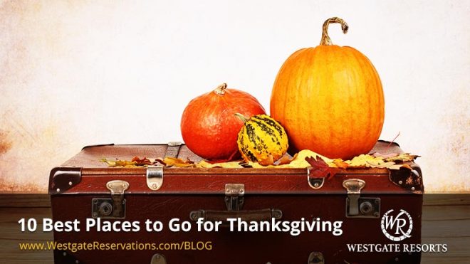 top 10 places to visit for thanksgiving