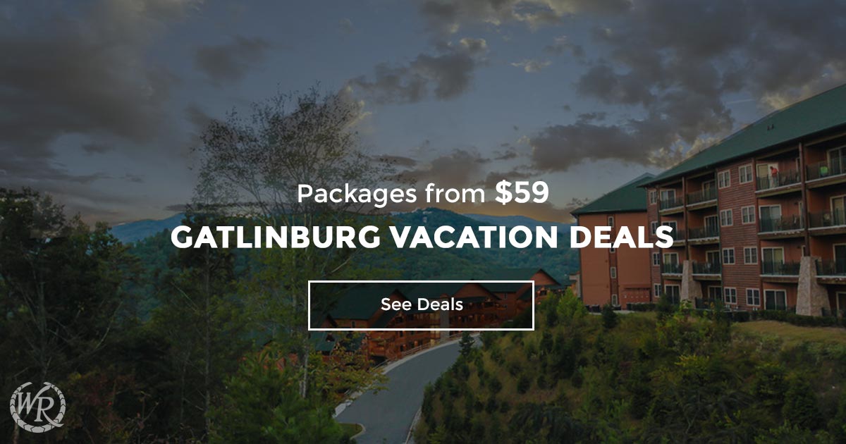 Gatlinburg Deals Search Gatlinburg Vacation Offers Westgate Resorts