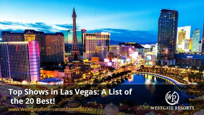 List of the 20 Best Shows in Las Vegas | Westgate Resorts