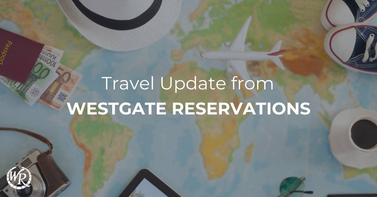 Covid 19 Travel Update Westgate Reservations