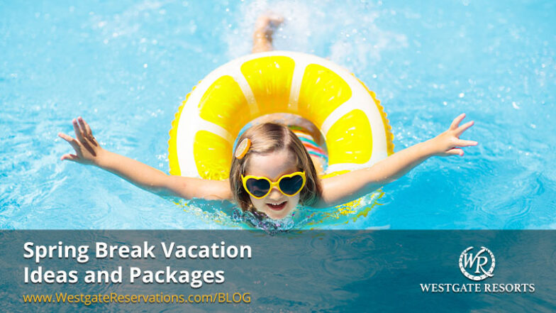 Spring Break Vacation Ideas and Packages for 2024